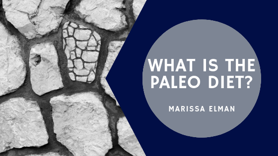 What Is The Paleo Diet Marissa Elman